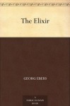 The Elixir - Georg Ebers