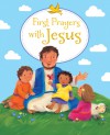 First Prayers with Jesus - Sophie Piper, Melanie Mitchell
