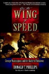 On the Wing of Speed: George Washington and the Battle of Yorktown - Donald T. Phillips