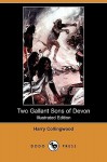 Two Gallant Sons of Devon (Illustrated Edition) (Dodo Press) - Harry Collingwood, E. S. Hodgson