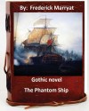 The Phantom Ship.( Gothic NOVEL By: Frederick Marryat ) - Frederick Marryat