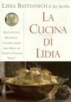 La Cucina Di Lidia - Lidia Matticchio Bastianich, Jay Jacobs, John Dominis