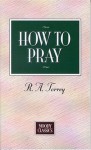 How To Pray (Moody Classics) - R.A. Torrey