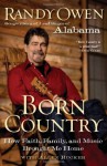 Born Country: How Faith, Family, and Music Brought Me Home - Randy Owen, Allen Rucker