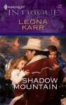 Shadow Mountain (Harlequin Intrigue #973) - Leona Karr