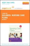 Nursing Care Plans - Pageburst E-Book on Vitalsource (Retail Access Card): Diagnoses, Interventions, and Outcomes - Meg Gulanick, Judith L Myers