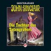 Die Tochter des Totengräbers (John Sinclair 97) - Jason Dark, Alexandra Lange, Frank Glaubrecht, Lübbe Audio