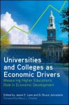 Universities and Colleges as Economic Drivers: Measuring Higher Education S Role in Economic Development - Jason E. Lane, D. Bruce Johnstone