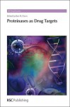 Proteinases as Drug Targets - Royal Society of Chemistry, Ben Dunn, David E. Thurston, Vivian Hook, Mark Gorrell