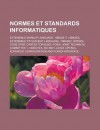 Normes Et Standards Informatiques: Extensible Markup Language, 10Base-T, 10Base5, Extensible Stylesheet Language, 10Base2, OpenGL, Code Dtmf, Cartes Topiques, Posix, Joint Technical Committee 1, Videotex, ISO 8601, Acid3, Opencl - Livres Groupe