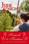 Farewell to Kindness (The Golden Redepennings #1) - Jude Knight