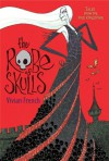The Robe of Skulls: The First Tale from the Five Kingdoms - Vivian French, Ross Collins