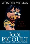 Wonder Woman: Love and Murder - Rodney Ramos, Terry Dodson, Drew Johnson, Ray Snyder, Rachel Dodson, Paco Diaz, Jodi Picoult