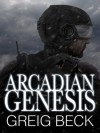 Arcadian Genesis - Greig Beck