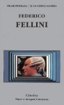 Federico Fellini (Signo E Imagen) (Spanish Edition) - Juan Lopez Gandia, Pilar Pedraza