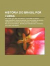 Hist RIA Do Brasil Por Temas: Hist RIA Do Livro No Brasil, Censura No Brasil, Composi O Tnica Do Brasil, Catolicismo No Brasil - Source Wikipedia