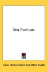 Sea Puritans - Frank T. Bullen, Arthur Twidle