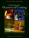 Celebrating the Pleasures of Cooking: Chuck Williams Commemorates 40 Years of Cooking in America (Williams-Sonoma) - Chuck Williams, Norman Kolpas