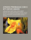 Atrizes Premiadas Com O MTV Movie Award: Janet Jackson, Kirsten Dunst, Ashley Tisdale, Jennifer Lopez, Lindsay Lohan, Uma Thurman - Source Wikipedia