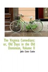 The Virginia Comedians: Or, Old Days in the Old Dominion, Volume II - John Esten Cooke