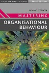 Mastering Organisational Behaviour (Palgrave Master Series (Business)) - Richard Pettinger