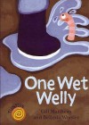 One Wet Welly. Gill Matthews and Belinda Worsley - Gill Matthews