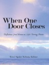 When One Door Closes--Reflections from Women on Life's Turning Points - Terri Spahr Nelson