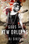 Gods of New Orleans - AJ Sikes, Eloise J. Knapp