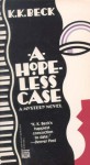 A Hopeless Case - K.K. Beck