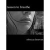 Reason to Breathe (Breathing, #1) - Rebecca Donovan