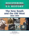 The New South and the Old West: 1866-1890 - Tim McNeese, Richard Jensen