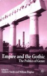 Empire and the Gothic: The Politics of Genre - William Hughes, Andrew Smith