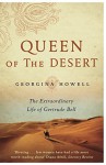 Queen of the Desert: The Extraordinary Life of Gertrude Bell - Georgina Howell