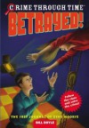 Betrayed! The 1977 Journal of Zeke Moorie (Crime Through Time, No. 4) - Bill Doyle