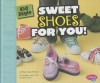 Kid Style: Sweet Shoes for You! - Megan Cooley Peterson