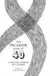 The Picador Book of 40: 40 Writers Inspired by a Number - Charlotte Greig