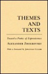 Themes and Texts: Toward a Poetics of Expressiveness - Alexander Zholkovsky, Jonathan Culler