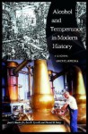 Alcohol and Temperance in Modern History [2 Volumes]: An International Encyclopedia - Jack S. Blocker, David M. Fahey