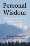 Personal Wisdom - Robert K. Brown