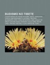 Budismo No Tibete: Controv Rsia de Dorje Shugden, Sakya, Vajrayana, Tantra, Empoderamento, Budismo Tibetano, Mahamudra, Seis Yogas de Nar - Source Wikipedia