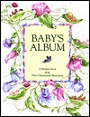 Baby's Album: A Memory Book with Three-Dimensional Illustrations - Marianne Borgardt, Leslie McGuire, Marianne Borgardt