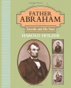 Father Abraham: Lincoln and His Sons (Orbis Pictus Honor Books Outstanding Nonfiction for Children) - Harold Holzer