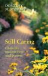 Still Caring: Christian Meditation and Prayers - Dorothy M. Stewart