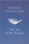The Tip Of My Tongue - Robert Crawford