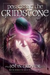 Possessing the Grimstone - John Grover