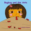 Bugbug and the Ants - Melanie Marquis