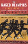 The Naked Olympics: The True Story of the Ancient Games - Tony Perrottet, Lesley Thelander