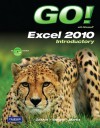 Go! with Microsoft Excel 2010 Introductory [With CDROM] - Shelley Gaskin, Alicia Vargas, Suzanne Marks