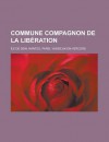 Commune Compagnon de La Liberation: Ile de Sein, Nantes, Paris, Vassieux-En-Vercors - Source Wikipedia, Livres Groupe