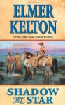 Shadow of a Star - Elmer Kelton